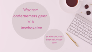 5 redenen waarom ondernemers geen virtueel assistent inschakelen