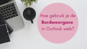 Hoe gebruik je de bordweergave in  Outlook on web?